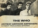 The Who: Anyway Anyhow Anywhere / Daddy Rolling Stone