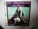 RARE DISQUE VINYLE 45 T EP LES ARISTOCRATES AVEC MICK HARVEY C EST PAS MECHANT