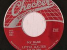 LITTLE WALTER: My Babe (rare blues & r&b vinyl 45) sl lbl stain