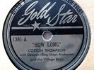 COTTON THOMPSON 78 (How Long)   TX Gold Star   ROCKABILLY BOOGIE BOPPER   HEAR
