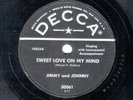 JIMMY AND JOHNNY 78 SWEET LOVE ON MY MIND DECCA 30061 killer rockabilly