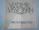 MALI Songs of Vladimir Vissotski TRANSLATED TO FINNISH Vysotsky