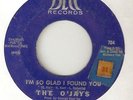 THE O'JAYS IM SO GLAD I FOUND YOU / DONT LOOK OVER YOUR SHOULDER NORTHERN SOUL