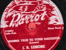 78-BLUES-J.B.LENORE on PARROT-MAMMA TALK TO YOUR DAUGHTER/MAN WATCH YOUR WOMAN