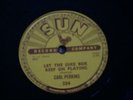 CARL PERKINS-LET THE JUKE BOX KEEP ON PLAYING / GONE,GONE,GONE-SUN 78 - EX COND.