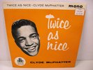 CLYDE MCPHATTER twice as nice 7