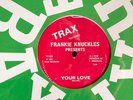 Frankie Knuckles – Your Love/Baby Wants To Ride 12