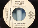 The Four Sonics northern soul 45   Easier Said Than Done / The Greatest Love