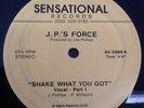 J.P.'S FORCE - SHAKE WHAT YOU GOT 12