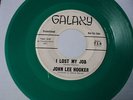 BLUES PROMO 45 John Lee Hooker - I Lost My Job   Galaxy 716 GREEN WAX HEAR IT