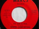 * GOSPEL COMFORTERS Yes God Is Real  GOSPEL FUNK MONSTER Marcs 45 Hear