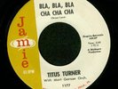 TITUS TURNER - BLA BLA BLA CHA CHA CHA - JAMIE Soul Popcorn 7