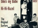 CCA 5027 The Original Surfers, She's my Babe/Hi Hi Hazel   ORIG 7