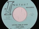 TONY LOVE: Crying Time Is Over / Just A Juvenile (rare soul vinyl 45)