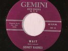 SIDNEY BARNES: Wait / I'm Satisfied 45 rare Soul