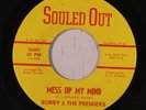 rare Texas Soul 45 BOBBY & PREMIERS mess up my mind SOULED OUT Hear