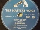 ELVIS PRESLEY - PLAYING FOR KEEPS/TOO MUCH - SCHELLACK 78 rpm - UK 57