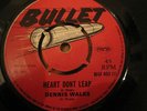 DENNIS WALKS VERY RARE 7 INCH SINGLE HEART DONT LEAP 1969 BULLET LABEL