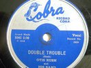 OTIS RUSH-COBRA BLUES 78-DOUBLE TROUBLE /KEEP ON LOVIN ME BABY