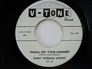 R&B ROCKER 45 Bobby Peterson Quintet - Mama Get Your Hammer   V-Tone DJ VG+