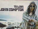Orig 73 JOHN COMPTON To Luna LP Private Psych Folk Ageless Records A 9847