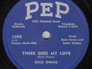 BUCK OWENS - Pep 109 - There Goes My Love / Sweethearts - 1957 HILLBILLY 78 VG+
