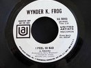 WYNDER K FROG - I Feel So Bad MINT promo Hammond funk breaks instro '68 promo 45