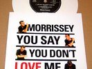 MORRISSEY You Say You Don't Love Me 7 EP Live Smiths 45 vinyl All Need Is RARE