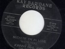 TX Rockabilly Johnny Dial KAY BAR DANE 019 (( ? )) Because i'm in love with you