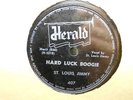 ST LOUIS JIMMY	 	Hard Luck Boogie/Good Book Blues	 	HERALD	 	407	 	E+N-