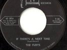 The FURYS  If There's A Next Time/Another Fella  Mack IV  w/SCOTT ENGEL (WALKER)