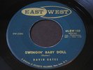 David Gates   Swingin' Baby Doll / Walkin' & Talkin'   East West rockabilly 45 ?