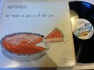 SEPTIMUS - we want a piece of the pie - THE CHOSEN FEW - VG++  MODERN