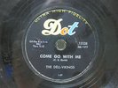 DEL-VIKINGS - COME GO WITH ME/HOW CAN I FIND TRUE LOVE - DOT 15538 78 RPM