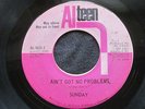 SUNDAY Ain’t Got No Problems Where Did He Alteen Northern Soul 45 HEAR