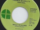 FRANKIE BEVERLY'S RAW SOUL - WHILE IM ALONE - LISTEN