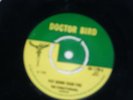The Kingstonians Put Down Your Fire b/w Girls Like Dirt Doctor Bird 1968 GC