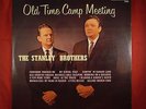 The Stanley Brothers Old Time Camp Meeting King 750 Original Deep Groove Styrene