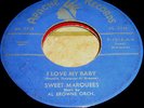 SWEET MARQUEES- I LOVE MY BABY- RARE STRONG VG EARLY ROCK & ROLL