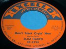 SLIM HARPO Don't Start Cryin Now 45 RnB/Blues-Rocker Orig Excello NM Beauty