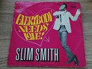 SLIM SMITH - EVERYBODY NEEDS LOVE - LP PAMA OG PRESS