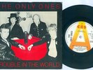ONLY ONES trouble in the world UK 1979 7