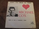MICHAEL COX, Meek, Blackmore DON'T YOU BREAK MY HEART 1963 SWEDEN HMV 7