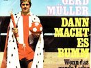 GERD MÜLLER  dann macht es bumm           D - 7