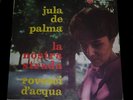 JULA DE PALMA - 2 RARI vinili 45 giri originali
