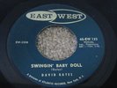 ROCKABILLY 45 - DAVID GATES - SWINGIN BABY DOLL / WALKIN AND TALKIN - EAST WEST