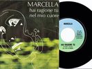 MARCELLA BELLA Raro 3° 45 Giri HAI RAGIONE TU / NEL MIO CUORE 7