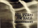 BILL EVANS-JIM HALL-UNDERCURRENT-ORIGINAL GATEFOLD MONO LP, EAR