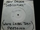 NEW ORDER...SUBCULTURE...WHITE LABEL PROMO PRESSING...FACTORY RECORDS