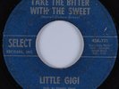R&B 45 LITTLE GIGI Take The Bitter With The Sweet SELECT HEAR